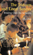 The Triduum and Easter Sunday: Breaking Open the Scriptures